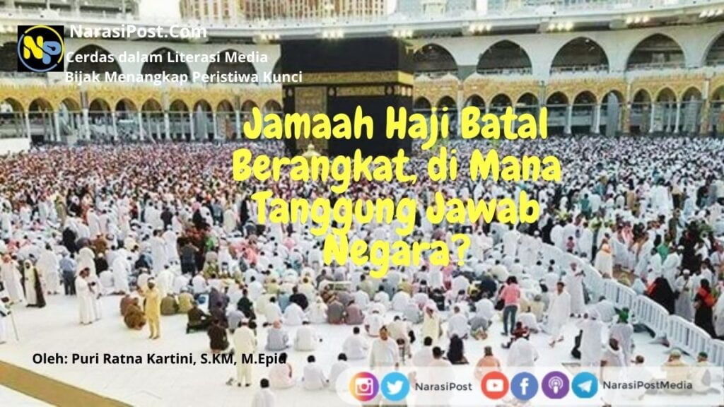 Jamaah Haji Batal Berangkat di  Mana  Tanggung Jawab Negara  