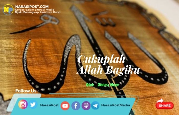 Cukuplah Allah Bagiku Narasipost