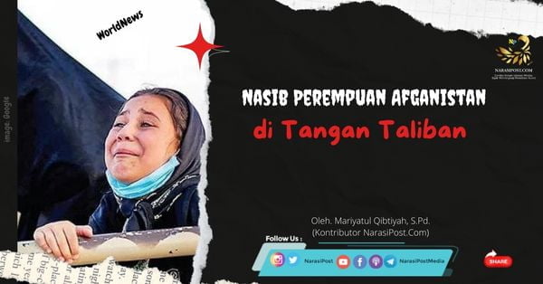 Nasib Perempuan Afganistan Di Tangan Taliban - NarasiPost.Com