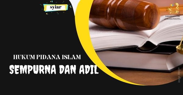 Hukum Pidana Islam: Sempurna Dan Adil - NarasiPost.Com