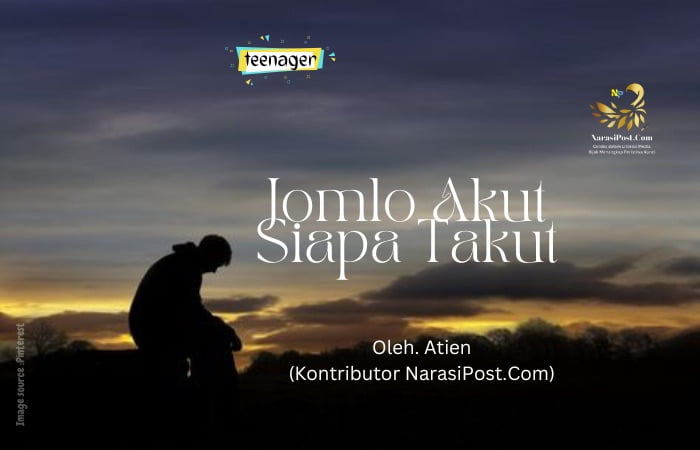 Jomlo Akut Siapa Takut Narasipost Com