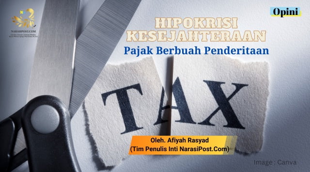 Hipokrisi Kesejahteraan pajak berbuah penderitaan.