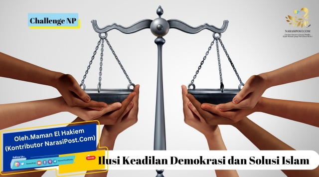 Ilusi Keadilan demokrasi dan solusi Islam