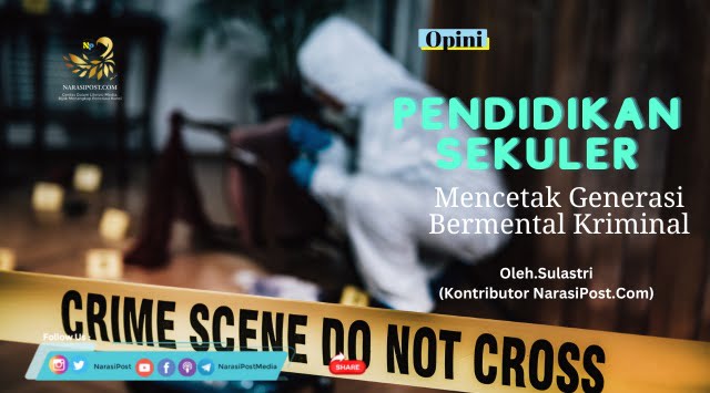 Pendidikan sekuler mencetak generasi kriminal