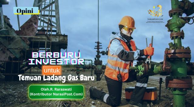 Berburu investor di ladang gas