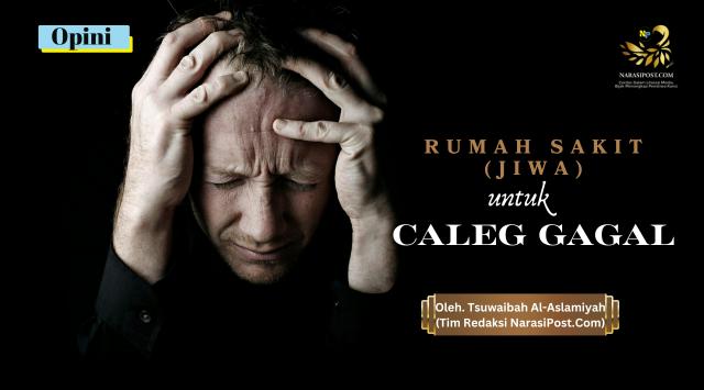 Rumah sakit Jiwa untuk Caleg Gagal