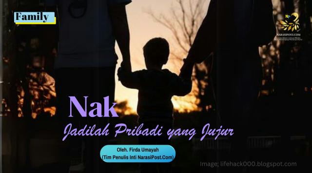 Nak, jadilah pribadi jujur