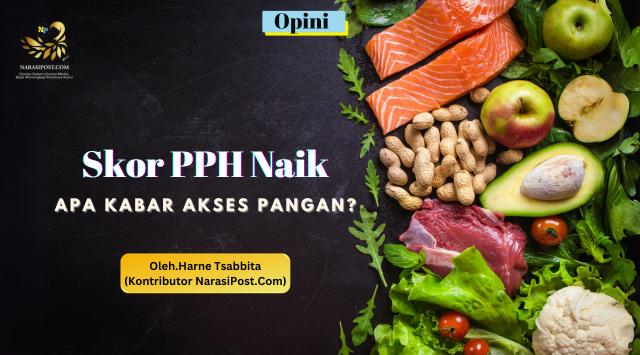 Skor PPH Naik, apa kabarnya pangan?