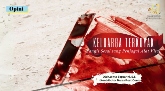 Keluarga terkoyang, tangis sesal penjagal alat vital