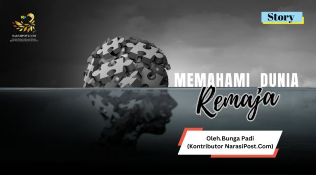 Memahami Dunia Remaja