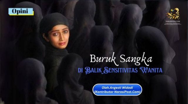 Buruk sangka dibalik sensitivitas wanita