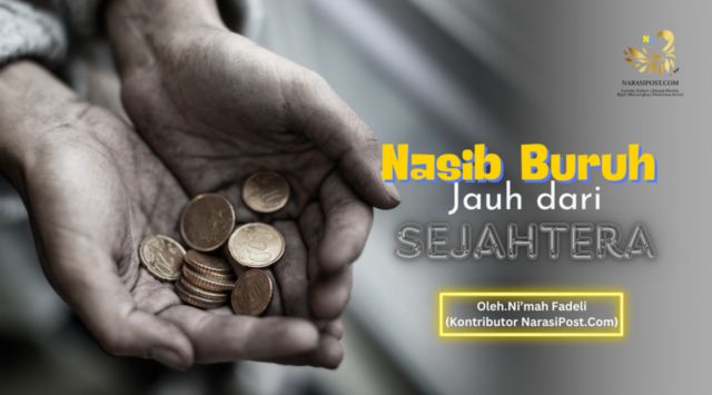 Nasib buruh jauh dari sejahtera