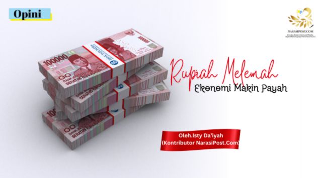 Rupiah Melemah, Ekonomi Makin Payah