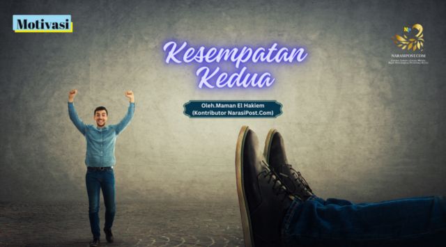 Kesempatan Kedua - NarasiPost.Com