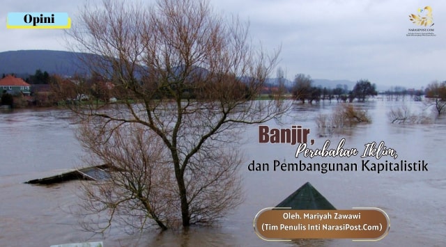 Banjir Perubahan Iklim dan Pembangunan Kapitalistik