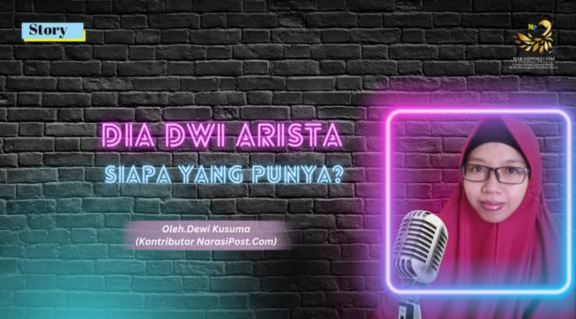 Dia Dwi Arista, siapa yang punya ?