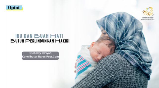 Ibu dan Buah Hati butuh perlindungan Hakiki