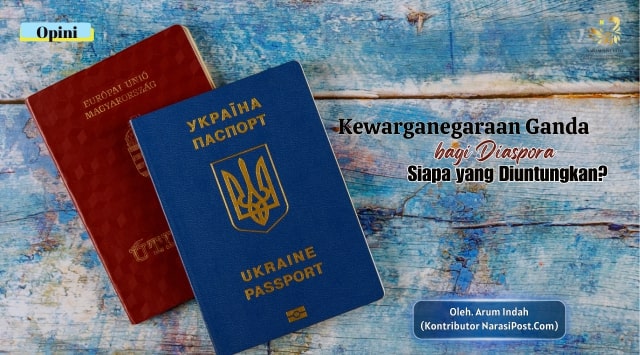 Kewarganegaraan Ganda bagi Diaspora Siapa yang Diuntungkan