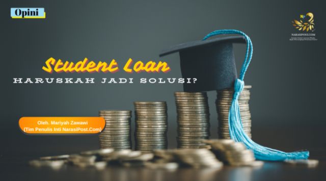 Student loan haruskah jadi solusi