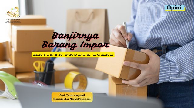 Banjirnya barang impor, matinya produk lokal