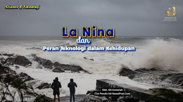 La Nina dan Peran Teknologi dalam Kehidupan