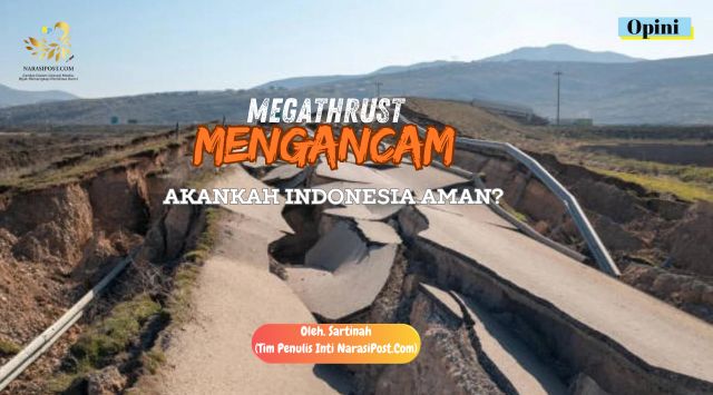 Megathrust Mengancam, akankah Indonesia Aman?