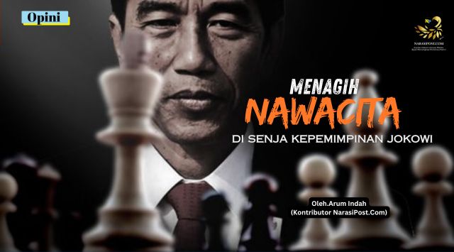 Menagih nawacita di senja kepemimpinan jokowi