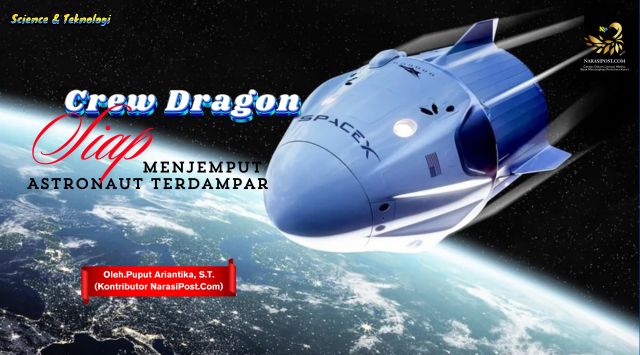 Crew Dragon Siap Menjemput Astranaut Terdampar