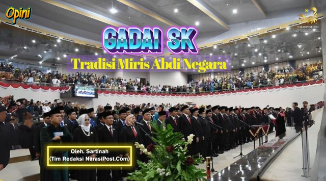 Gadai SK Tradisi Miris Abdi Negara