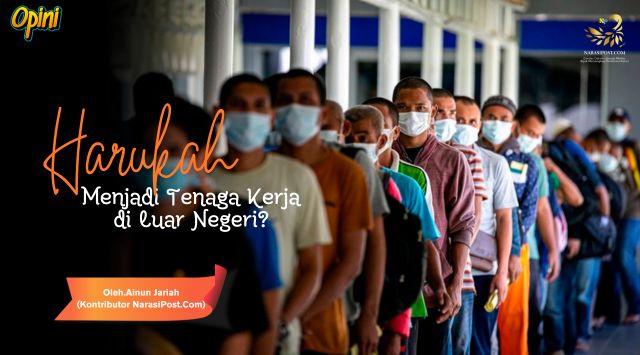 Haruskah menjadi tenaga kerja di luar negeri