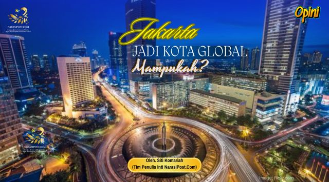 Jakarta jadi Kota Global, mampukah?