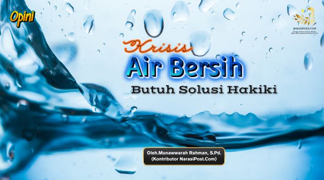 Krisis Air Bersih, butuh Solusi Hakiki