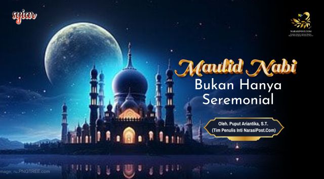 Maulid Nabi, Bukan Hanya Seremonial