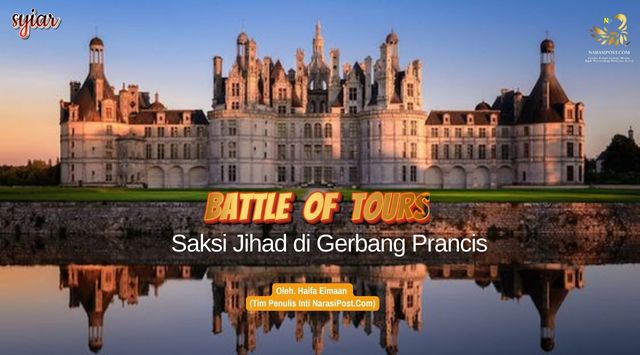 Battle Of Tours, Saksi Jihad di Gerbang Prancis