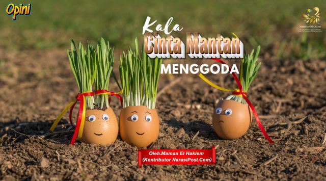 Kala Cinta Mantan Menggoda