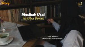 Musibah Usai Terbitlah Berkah