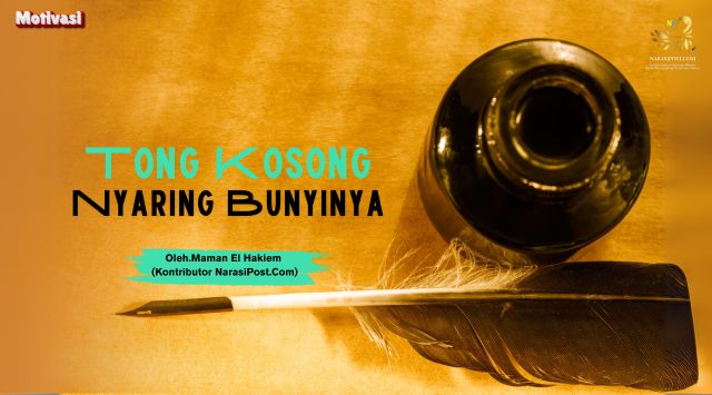 Tong Kosong Nyaring Bunyinya