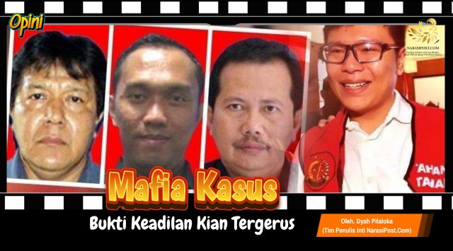 Mafia Kasus, bukti Keadilan Kian Tergerus