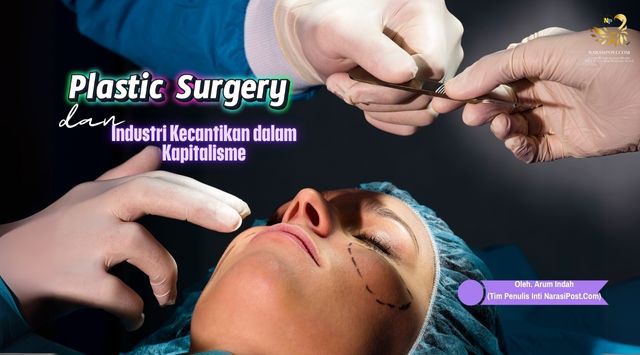 Plastik Surgery dan industri Kecantikan dalam Kapitalisme