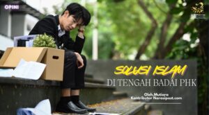 Solusi Islam di Tengah badai PHK